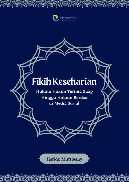 Fikih Keseharian: Hukum Hakim Terima Suap Hingga Hukum Berdoa di Media Sosial